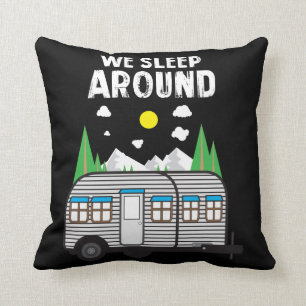 Camping Gift - We Sleep Around Camper Cushion