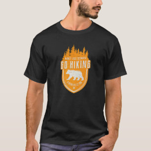 Camping Go Hiking Fun Summer Vacation Or Mountain T-Shirt