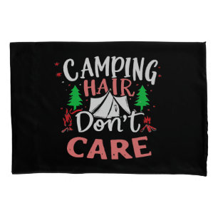 Camping Hair Don't Care Funny Pillowcase