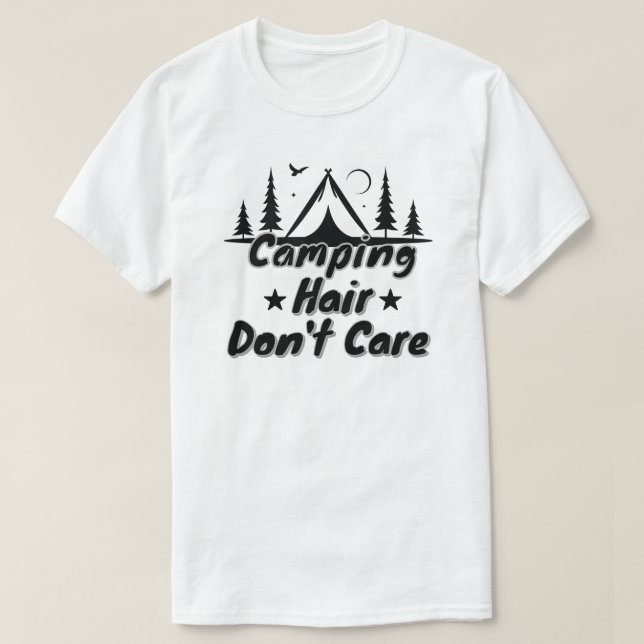 Camping Hair Don't Care T-Shirt (Design Front)