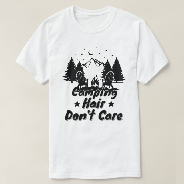 Camping Hair Don't Care T-Shirt (Design Front)