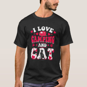 Camping Hiking Present I Love Camping And Cats Hik T-Shirt