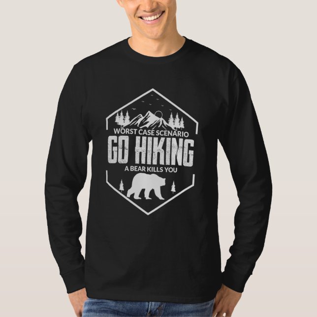 Camping Hiking Tee Go Hiking Bear Kills You Mounta (Front)