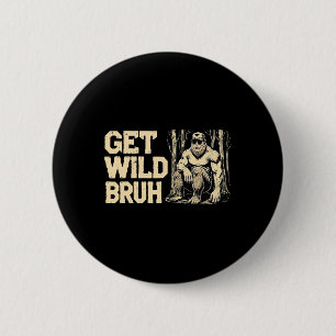 Camping Hilking Climbing Bigfoot Outdoors Get Wild 6 Cm Round Badge