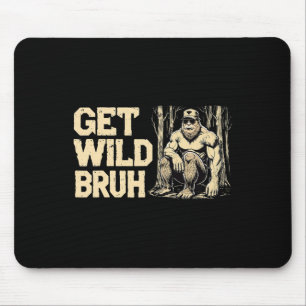 Camping Hilking Climbing Bigfoot Outdoors Get Wild Mouse Mat