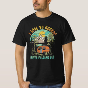 Camping Hookup I Hate Pulling Out Vintage Camper  T-Shirt