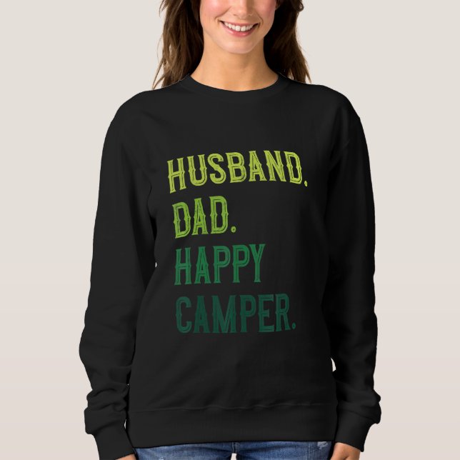 Camping Husband Dad Happy Camper Sweatshirt (Front)