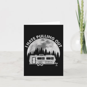 Camping I Hate Pulling Out Funny Retro Vintage Out Card