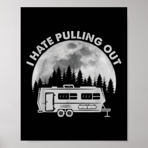 Camping I Hate Pulling Out Funny Retro Vintage Out Poster