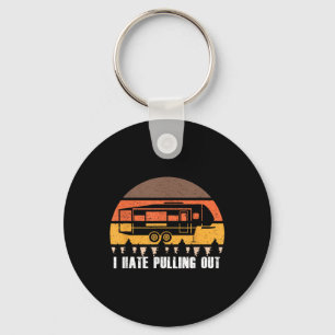 Camping I Hate Pulling Out Retro Hiking Funny Key Ring