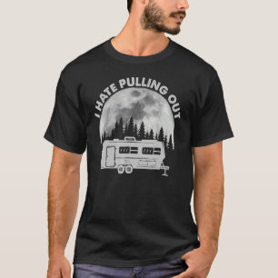 Camping I Hate Pulling Out  Retro Vintage Outdoor  T-Shirt