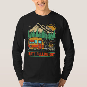 Camping I Hate Pulling Out Travel Trailer Retro T-Shirt