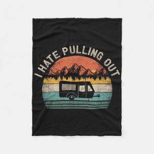 Camping I Hate Pulling Out Vintage Camper Travel T Fleece Blanket