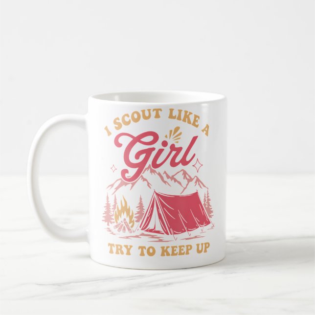 Camping I Scout Like A Girl Try To Keep Up Campfir Coffee Mug (Left)