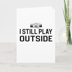 Camping - I Still Play Outside Card