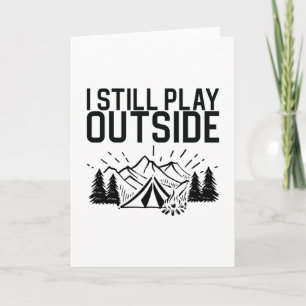 Camping - I Still Play Outside Card