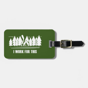 Camping, I Work For This Luggage Tag