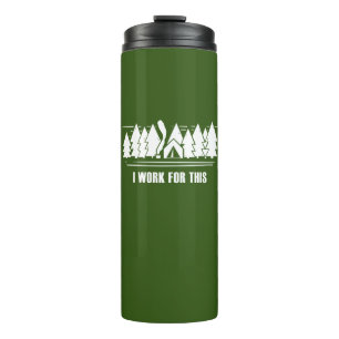 Camping, I Work For This Thermal Tumbler