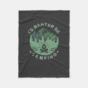 Camping - I'D Rather Be Camping Fleece Blanket