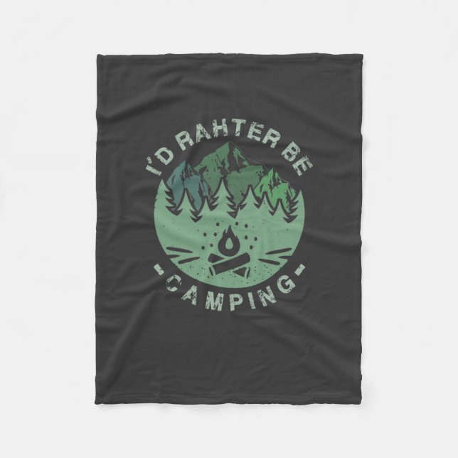 Camping - I'D Rather Be Camping Fleece Blanket (Front)