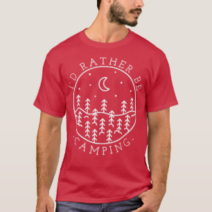 Camping ID Rather Be Camping T-Shirt