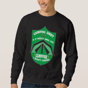Camping - If It Doesnt Smell Like Campfire Camper Sweatshirt