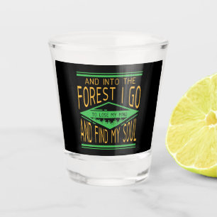 Camping - Into The Forest I Go Funny Camping Shot Glass