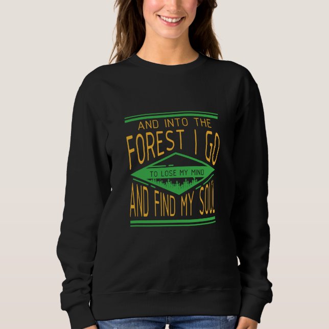 Camping - Into The Forest I Go Funny Camping Sweatshirt (Front)