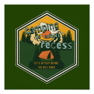 Camping is Adult Recess, Let's Go Play Poster