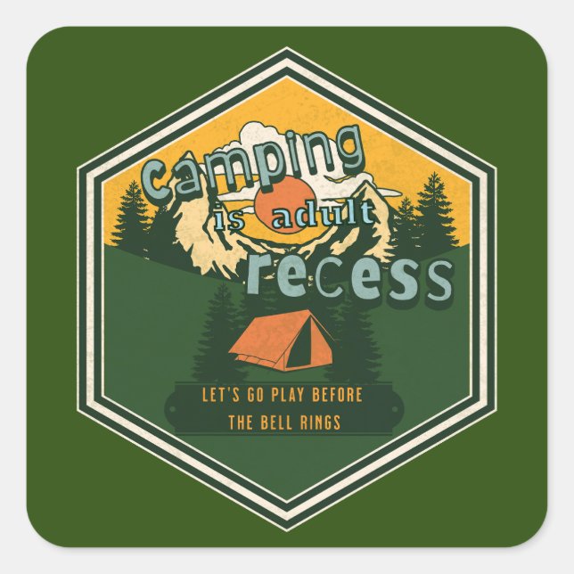 Camping is Adult Recess, Let's Go Play Square Sticker (Front)