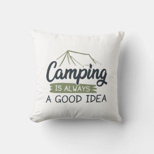 Camping is Always A Good Idea Cushion