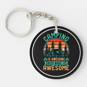 Camping is Awesome Beer Make it Awesome Key Ring