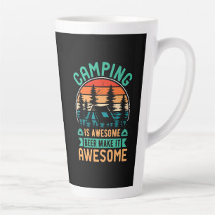 Camping is Awesome Beer Make it Awesome Latte Mug