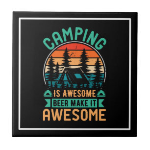 Camping is Awesome Beer Make it Awesome Tile