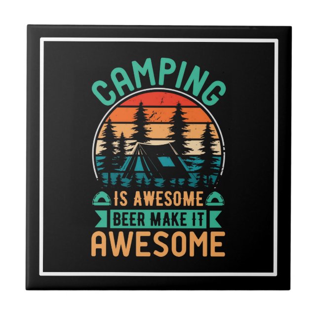Camping is Awesome Beer Make it Awesome Tile (Front)