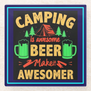Camping is Awesome Beer Make it Awesomer-67688 Glass Coaster