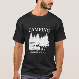 Camping Is Better With A Dog  Cute Outdoor Adventu T-Shirt