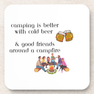 Camping is better with Cold Beer, Good Friends on  Coaster