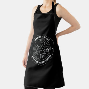 Camping is better with the right peoples  apron