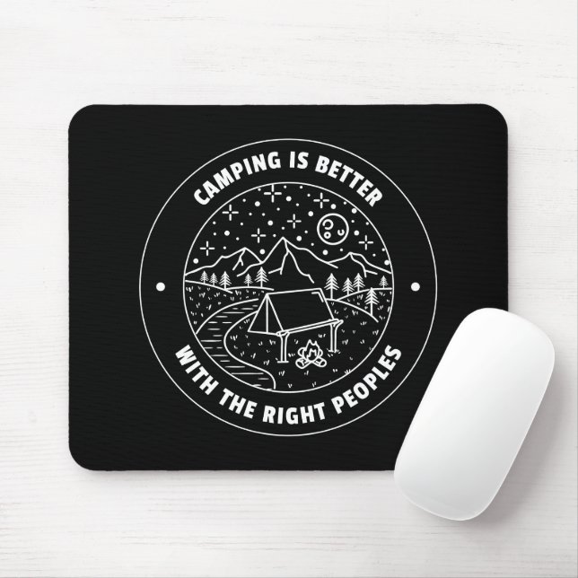 Camping is better with the right peoples  mouse mat (With Mouse)