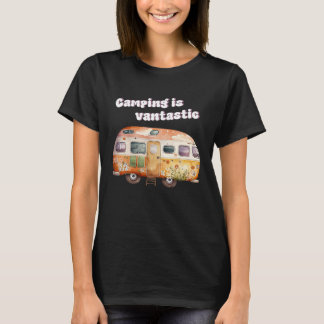Camping is fantastic camper van camping T-Shirt