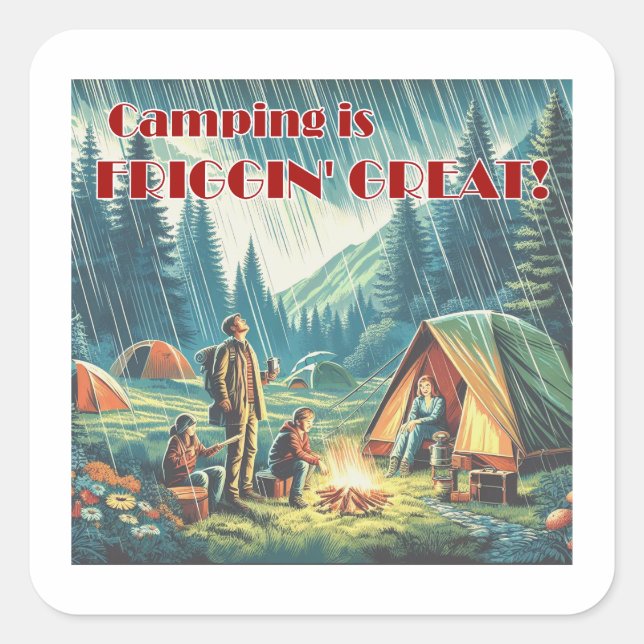 Camping Is Friggin Great Funny Rain Square Sticker (Front)