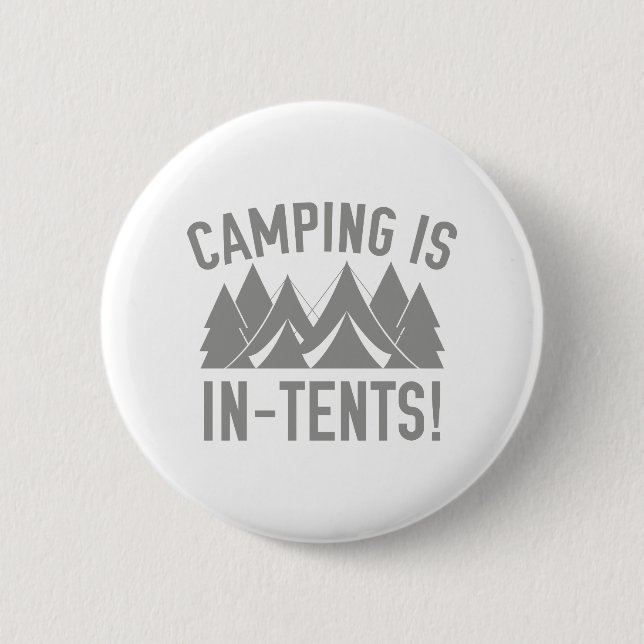 Camping Is In-Tents! 6 Cm Round Badge (Front)