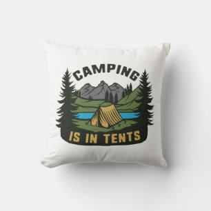 Camping Is In Tents Cushion