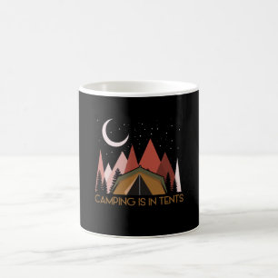 Camping Is In Tents Funny Camping Coffee Mug