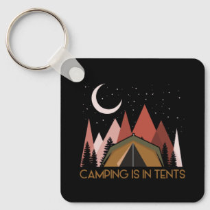 Camping Is In Tents Funny Camping Key Ring