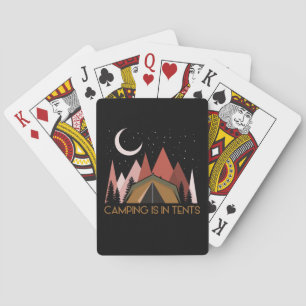Camping Is In Tents Funny Camping Playing Cards