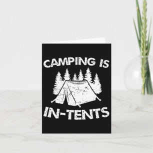 Camping Is In Tents - Intense Pun - Funny Tent Cam Card