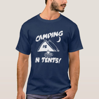 Camping Is In Tents Shirt