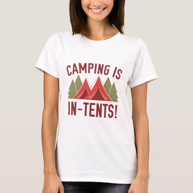 Camping Is In-Tents! T-Shirt (Front)